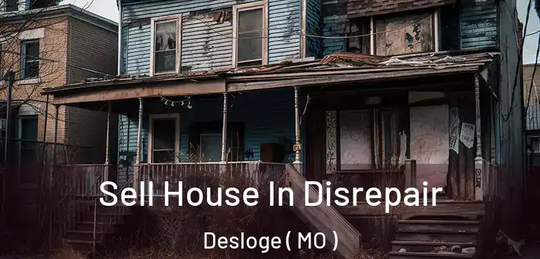  Sell House In Disrepair Desloge ( MO )