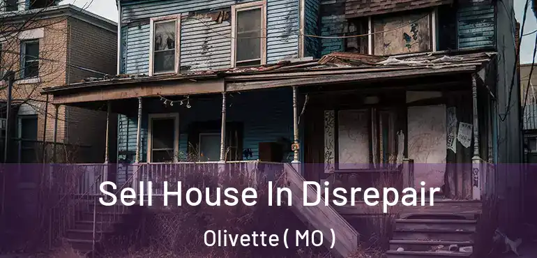  Sell House In Disrepair Olivette ( MO )