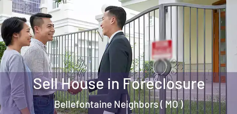  Sell House in Foreclosure Bellefontaine Neighbors ( MO )