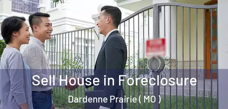  Sell House in Foreclosure Dardenne Prairie ( MO )