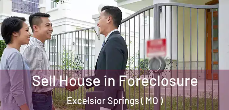 Sell House in Foreclosure Excelsior Springs ( MO )
