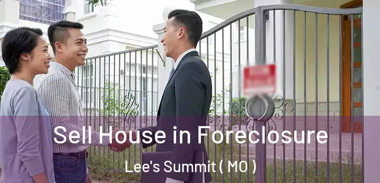  Sell House in Foreclosure Lee's Summit ( MO )