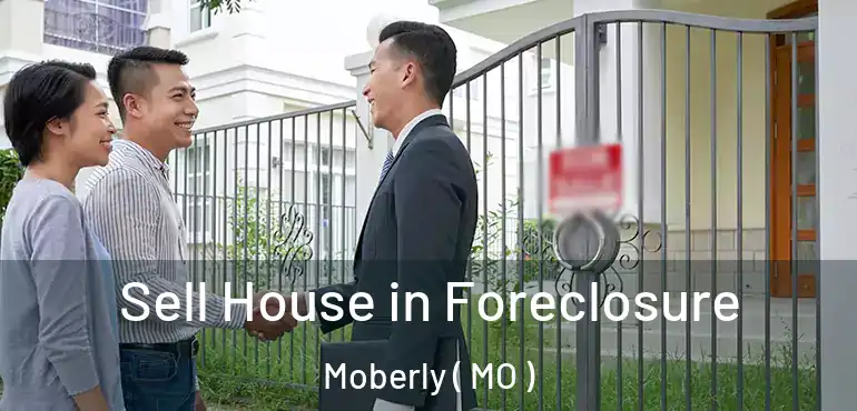  Sell House in Foreclosure Moberly ( MO )