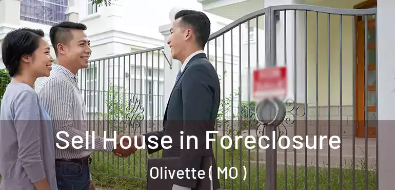  Sell House in Foreclosure Olivette ( MO )