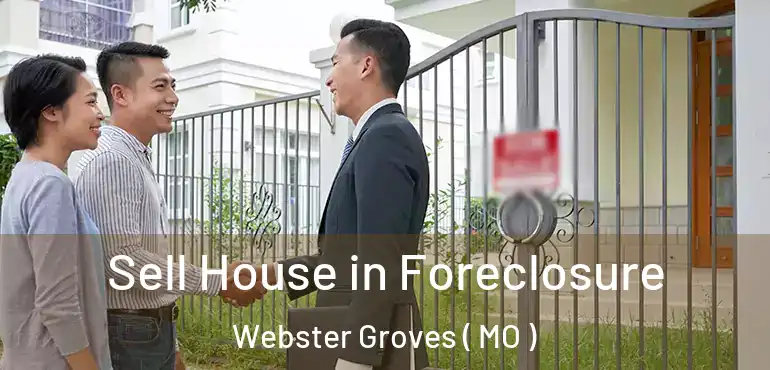  Sell House in Foreclosure Webster Groves ( MO )