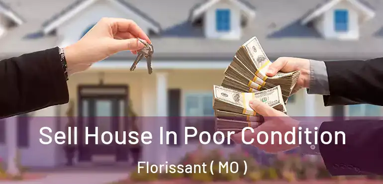  Sell House In Poor Condition Florissant ( MO )
