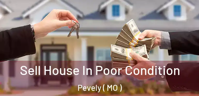  Sell House In Poor Condition Pevely ( MO )