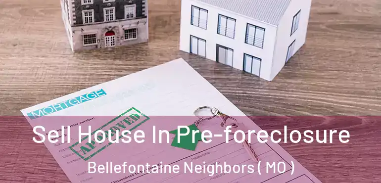  Sell House In Pre-foreclosure Bellefontaine Neighbors ( MO )