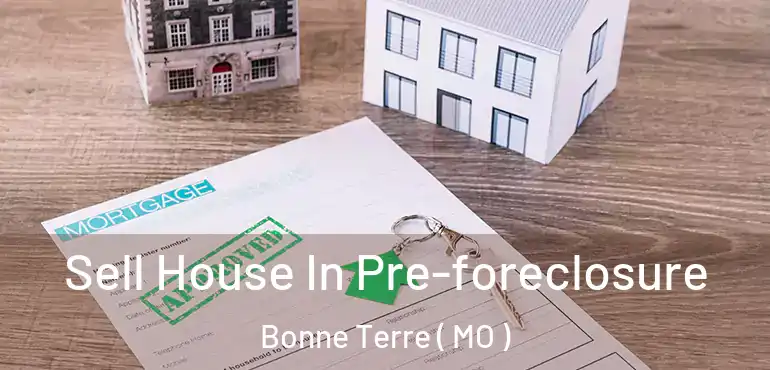  Sell House In Pre-foreclosure Bonne Terre ( MO )