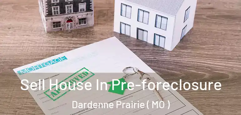  Sell House In Pre-foreclosure Dardenne Prairie ( MO )