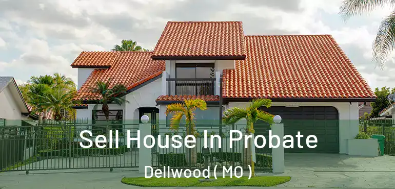  Sell House In Probate Dellwood ( MO )