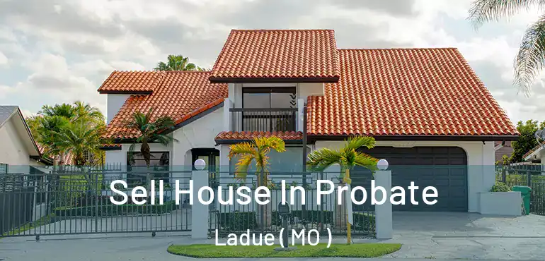  Sell House In Probate Ladue ( MO )