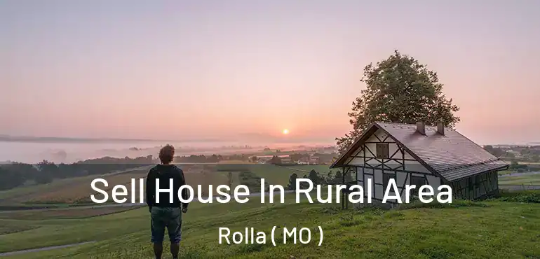  Sell House In Rural Area Rolla ( MO )