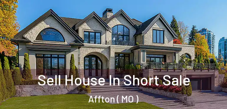  Sell House In Short Sale Affton ( MO )