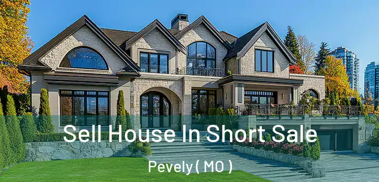 Sell House In Short Sale Pevely ( MO )