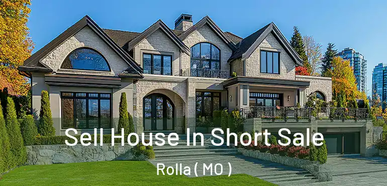  Sell House In Short Sale Rolla ( MO )