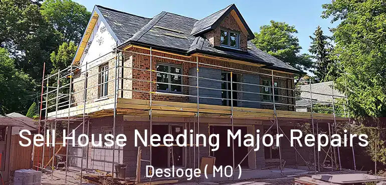  Sell House Needing Major Repairs Desloge ( MO )