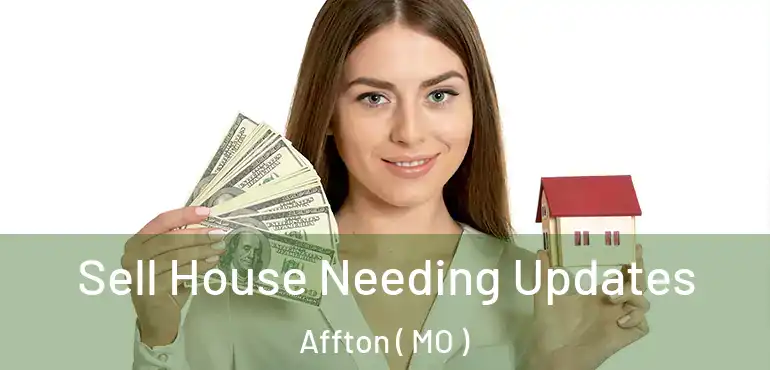  Sell House Needing Updates Affton ( MO )