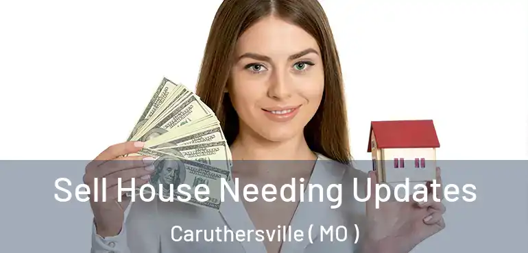  Sell House Needing Updates Caruthersville ( MO )