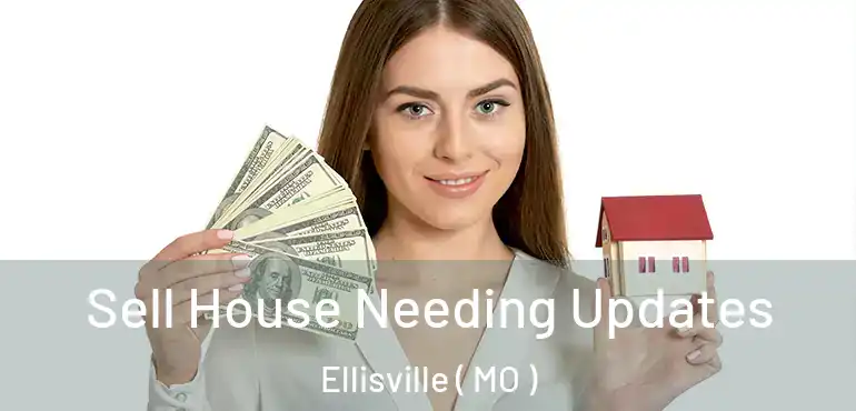  Sell House Needing Updates Ellisville ( MO )