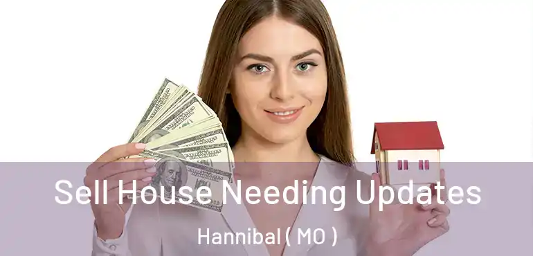  Sell House Needing Updates Hannibal ( MO )
