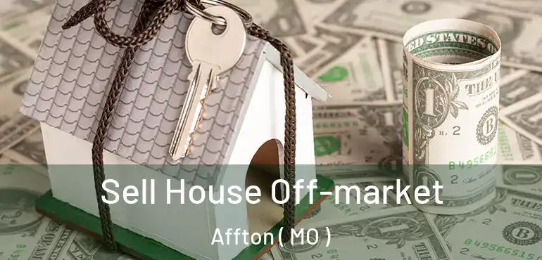  Sell House Off-market Affton ( MO )