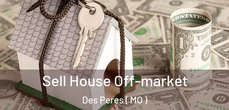  Sell House Off-market Des Peres ( MO )