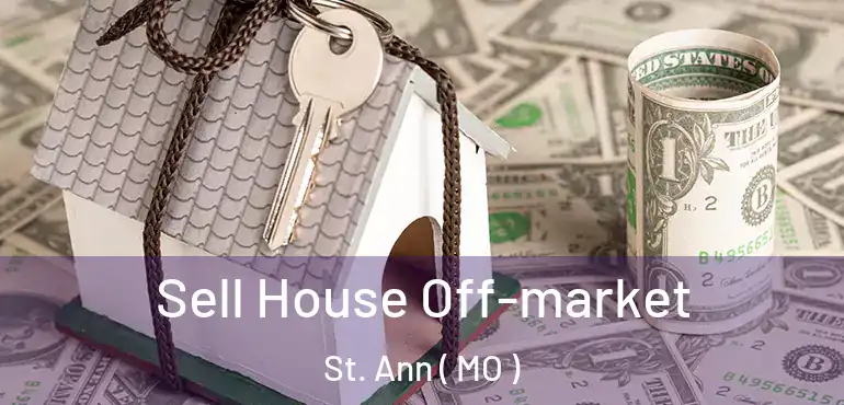  Sell House Off-market St. Ann ( MO )