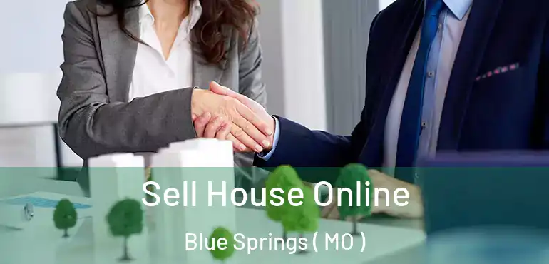  Sell House Online Blue Springs ( MO )