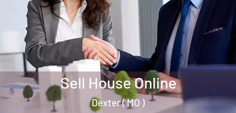  Sell House Online Dexter ( MO )