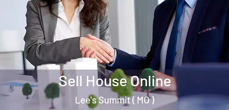  Sell House Online Lee's Summit ( MO )
