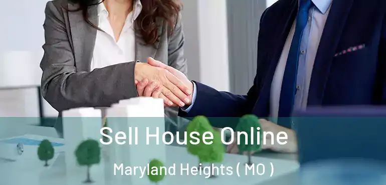  Sell House Online Maryland Heights ( MO )