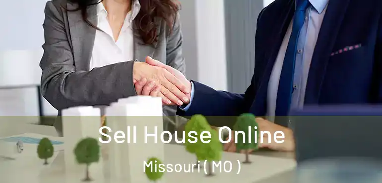  Sell House Online Missouri ( MO )