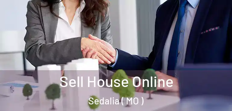  Sell House Online Sedalia ( MO )