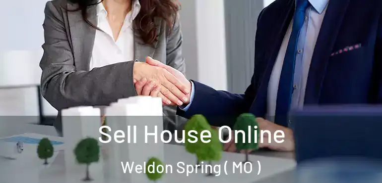  Sell House Online Weldon Spring ( MO )