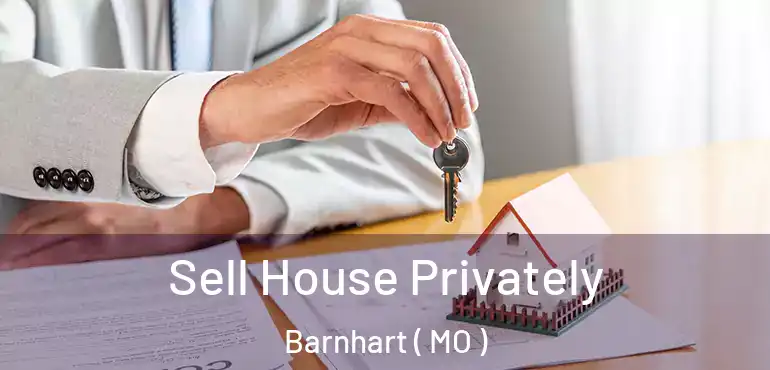  Sell House Privately Barnhart ( MO )