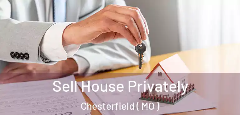  Sell House Privately Chesterfield ( MO )