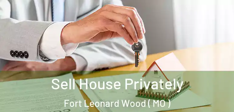  Sell House Privately Fort Leonard Wood ( MO )