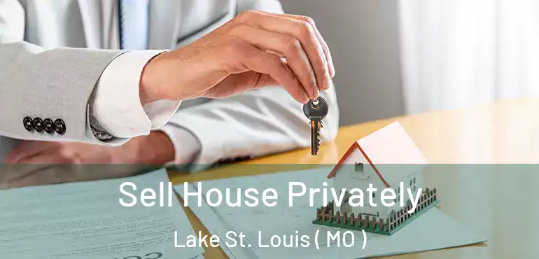  Sell House Privately Lake St. Louis ( MO )