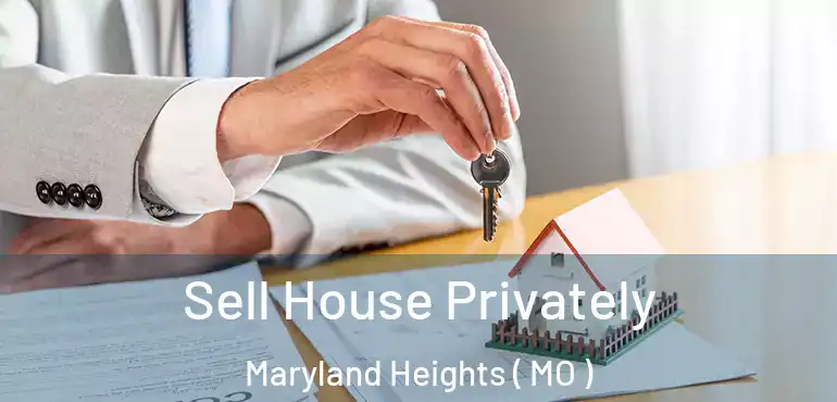  Sell House Privately Maryland Heights ( MO )
