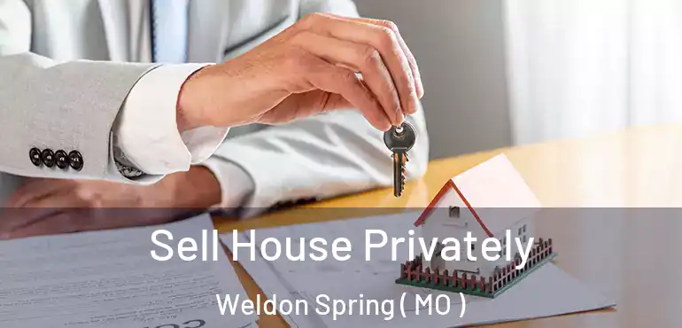  Sell House Privately Weldon Spring ( MO )