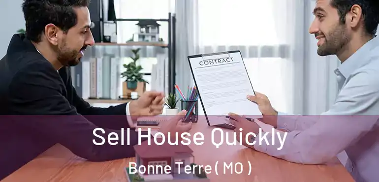 Sell House Quickly Bonne Terre ( MO )