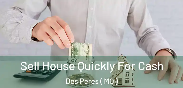  Sell House Quickly For Cash Des Peres ( MO )