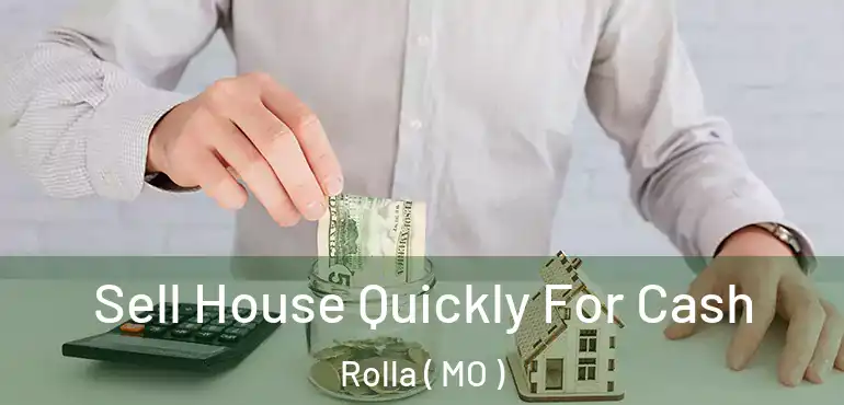  Sell House Quickly For Cash Rolla ( MO )