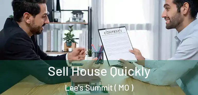  Sell House Quickly Lee's Summit ( MO )