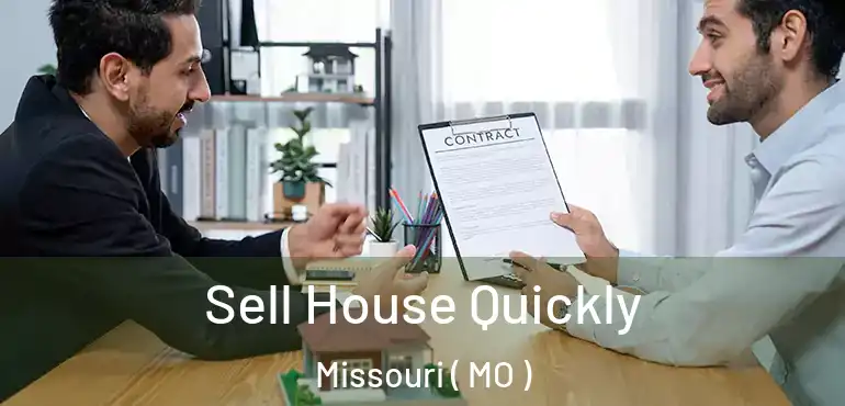  Sell House Quickly Missouri ( MO )