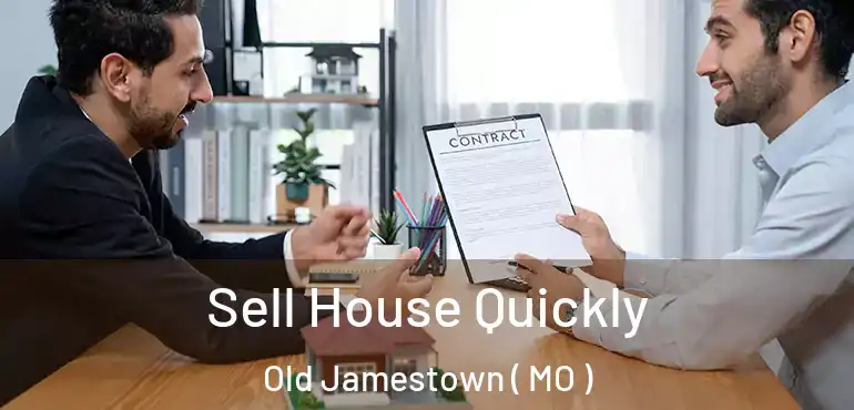  Sell House Quickly Old Jamestown ( MO )
