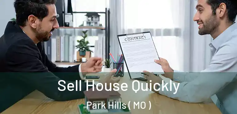  Sell House Quickly Park Hills ( MO )