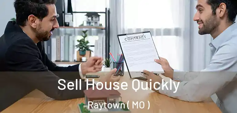  Sell House Quickly Raytown ( MO )