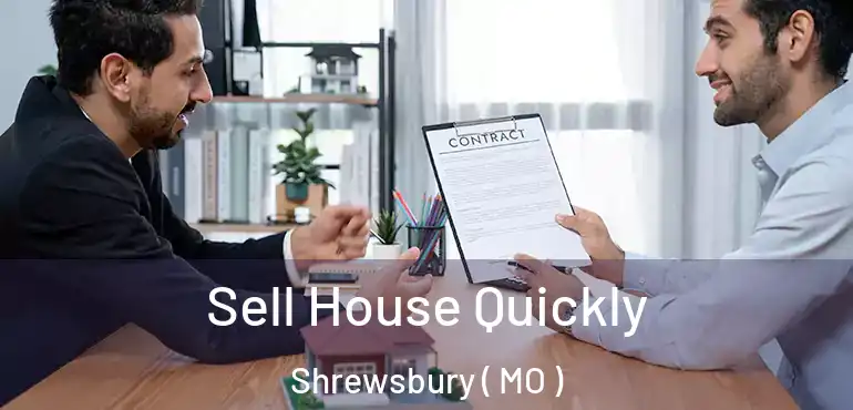  Sell House Quickly Shrewsbury ( MO )